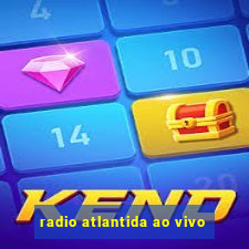 radio atlantida ao vivo