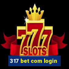 317 bet com login