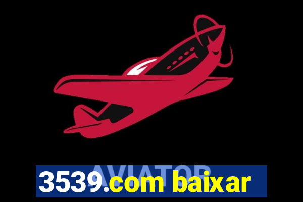 3539.com baixar