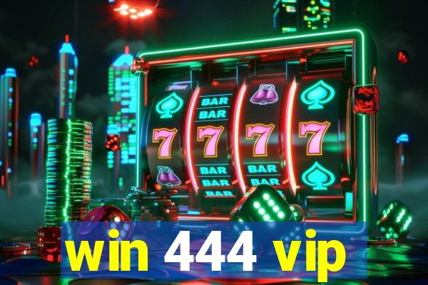 win 444 vip