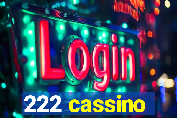 222 cassino