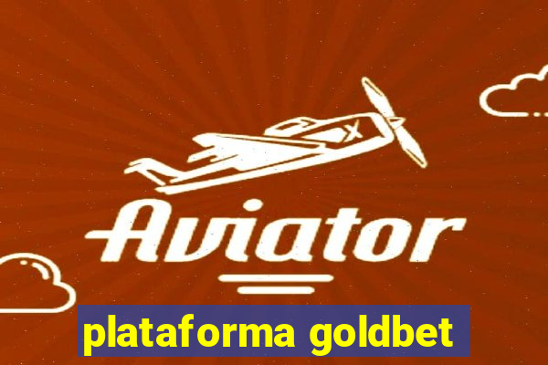 plataforma goldbet