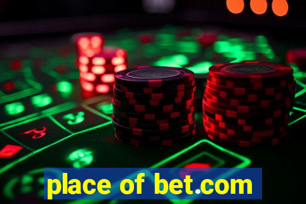 place of bet.com