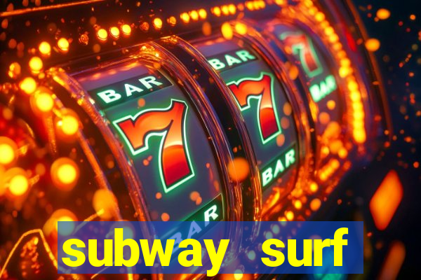 subway surf deposito 1 real