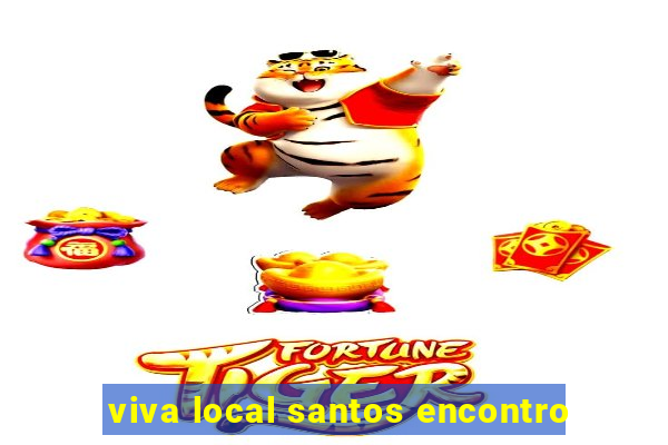 viva local santos encontro