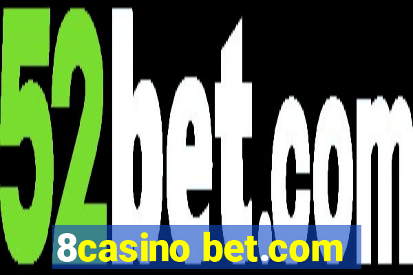 8casino bet.com