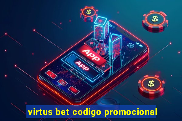 virtus bet codigo promocional