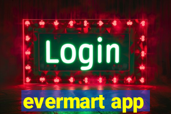 evermart app