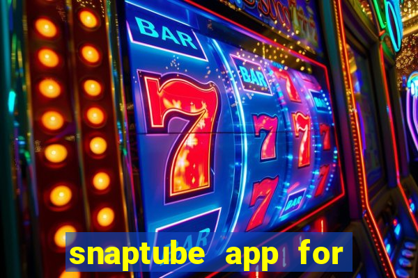 snaptube app for windows 7