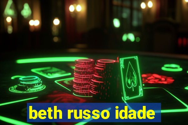 beth russo idade