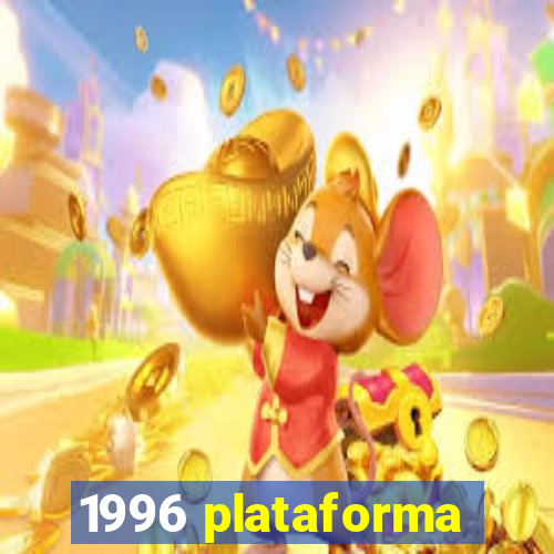 1996 plataforma