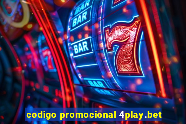 codigo promocional 4play.bet