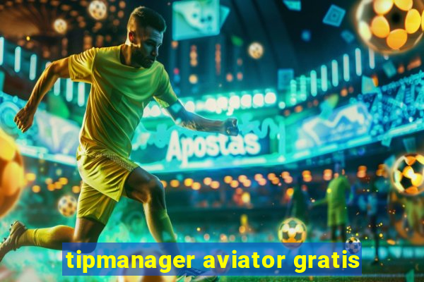 tipmanager aviator gratis