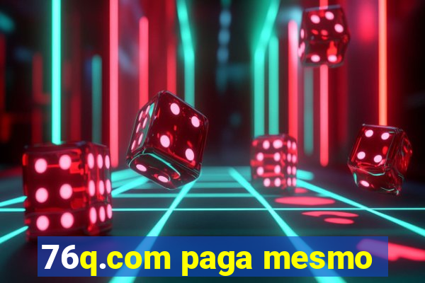 76q.com paga mesmo