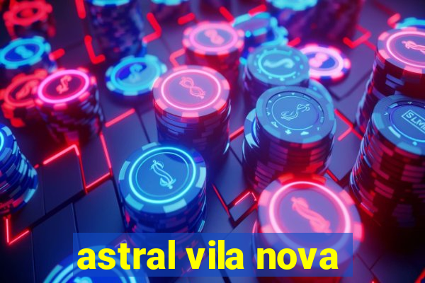 astral vila nova