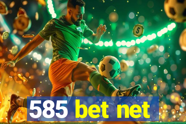 585 bet net