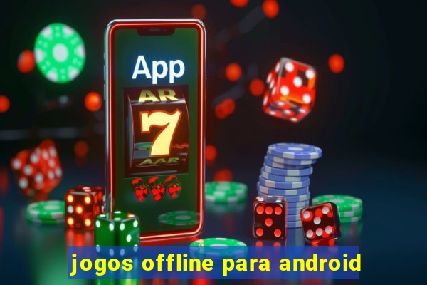 jogos offline para android