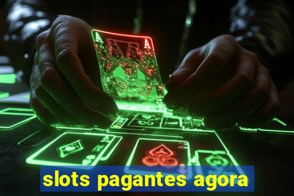 slots pagantes agora