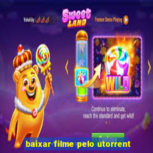 baixar filme pelo utorrent