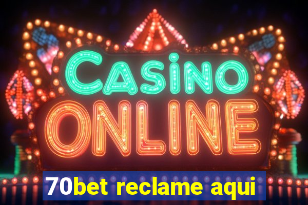 70bet reclame aqui