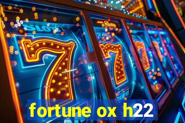 fortune ox h22