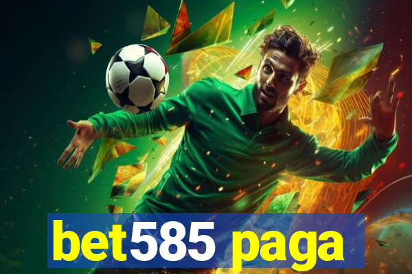 bet585 paga