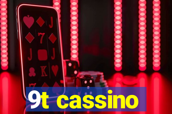 9t cassino