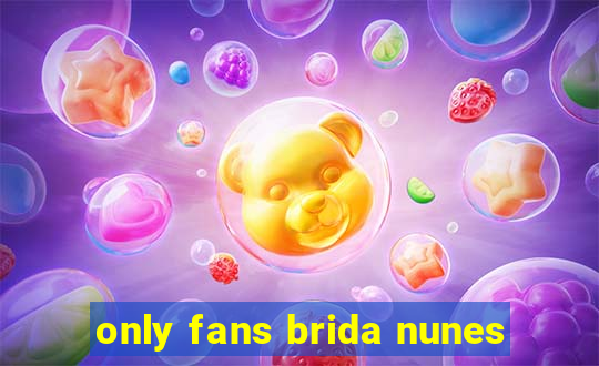 only fans brida nunes