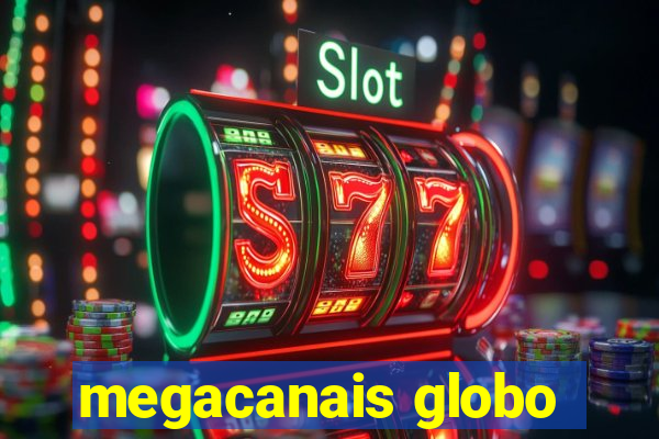 megacanais globo