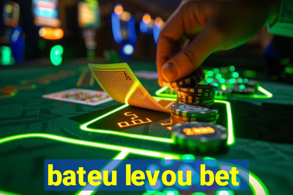 bateu levou bet