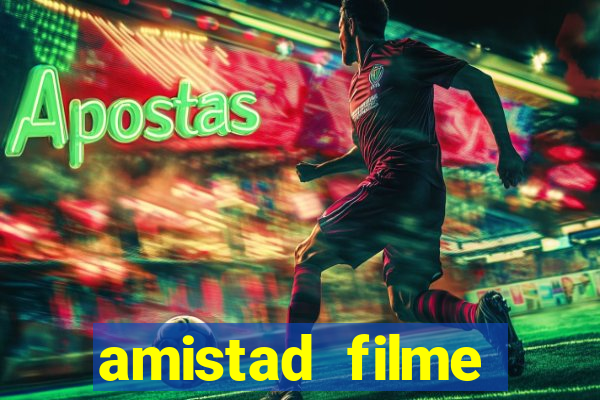 amistad filme completo dublado português