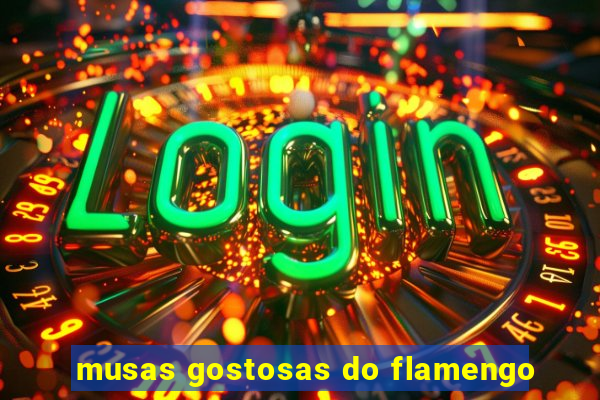 musas gostosas do flamengo