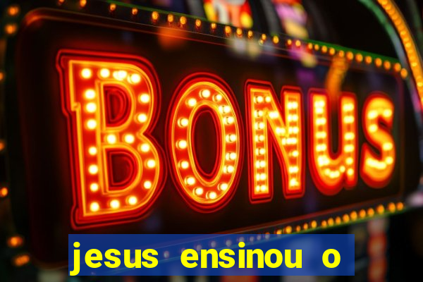 jesus ensinou o segredo da prosperidade