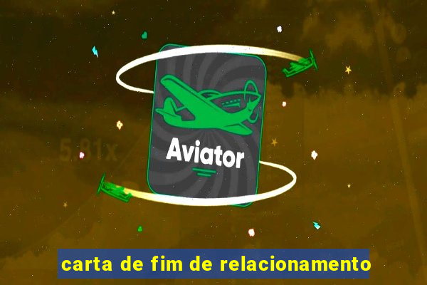 carta de fim de relacionamento