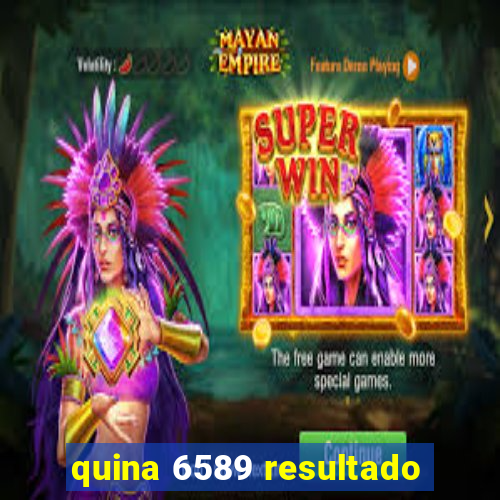 quina 6589 resultado