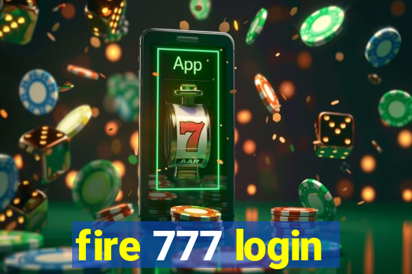 fire 777 login