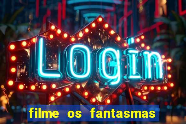 filme os fantasmas de scrooge