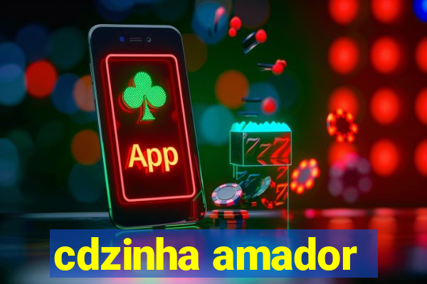 cdzinha amador