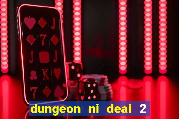 dungeon ni deai 2 temporada dublado data de lançamento