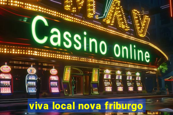 viva local nova friburgo