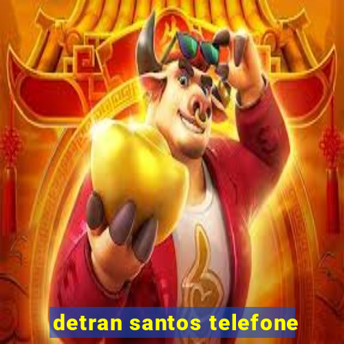 detran santos telefone