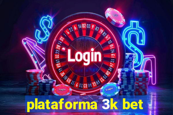 plataforma 3k bet