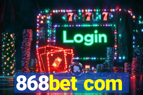 868bet com