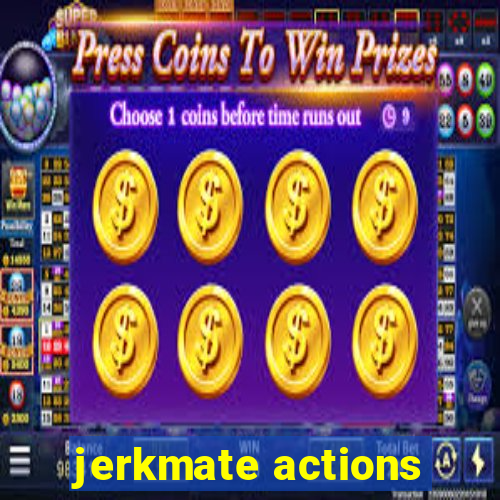 jerkmate actions