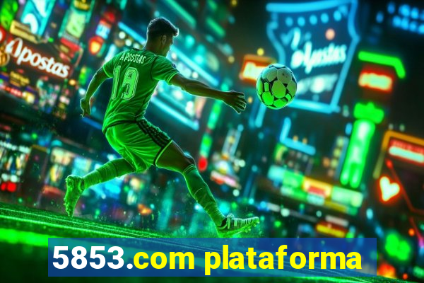 5853.com plataforma