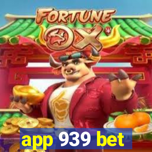 app 939 bet