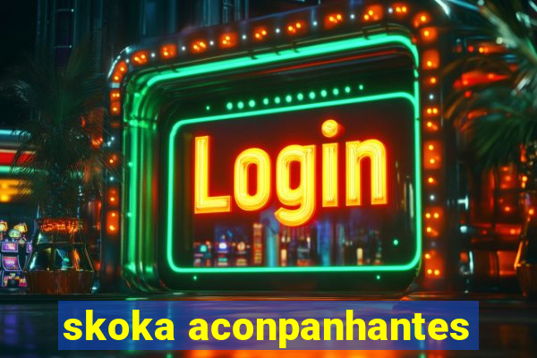 skoka aconpanhantes