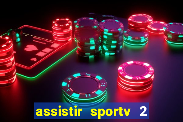 assistir sportv 2 ao vivo futemax