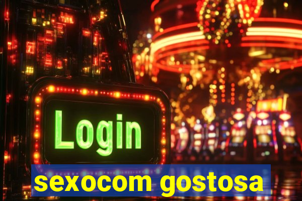 sexocom gostosa