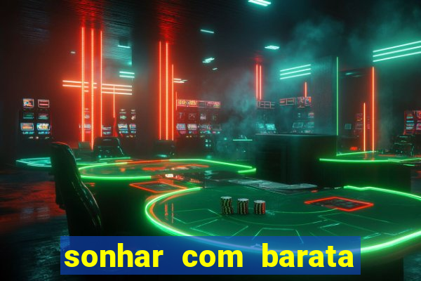 sonhar com barata no jogo do bicho